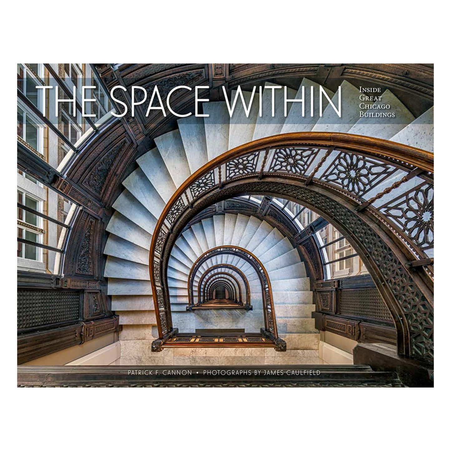 The Space Within: Inside Great Chicago Buildings