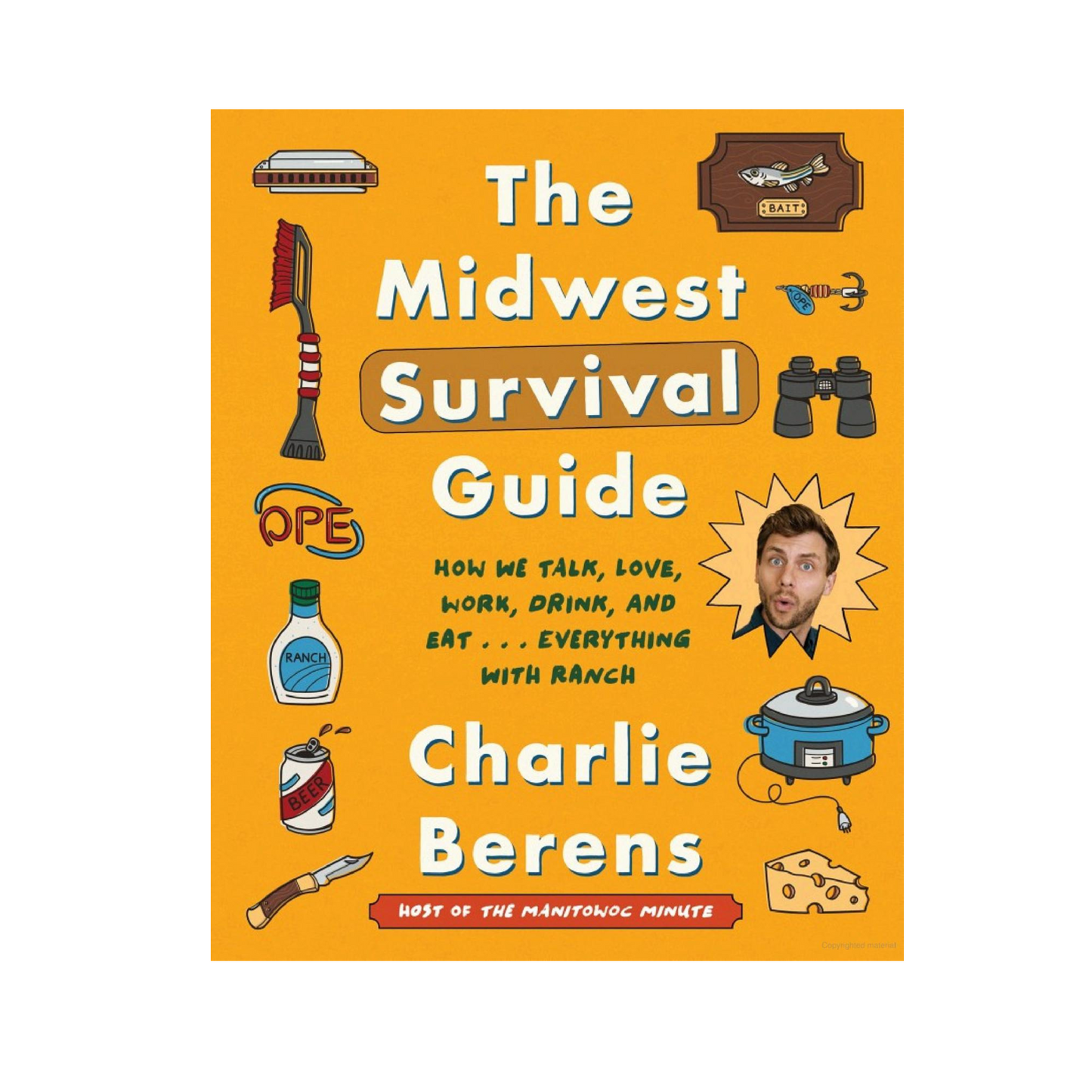 The Midwest Survival Guide: How We Talk, Love, Work, Drink, and Eat