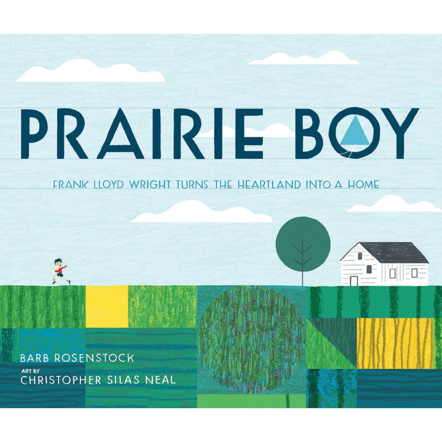 Prairie Boy: Frank Lloyd Wright Turns the Heartland into a Home