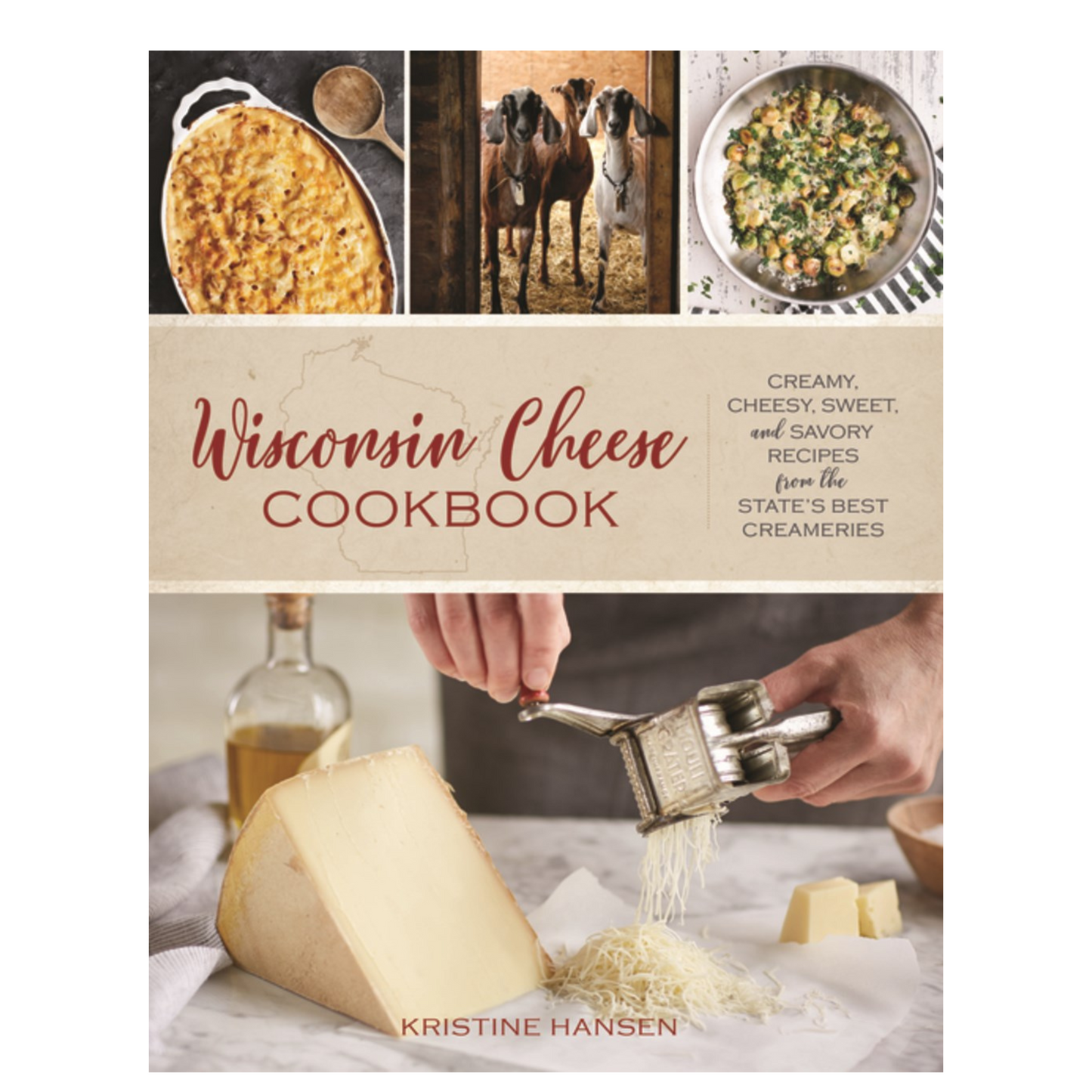 Wisconsin Cheese: A Cookbook And Guide to the Cheeses of Wisconsin