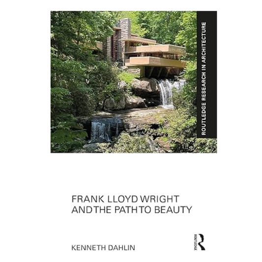 Frank Lloyd Wright and the Path to Beauty